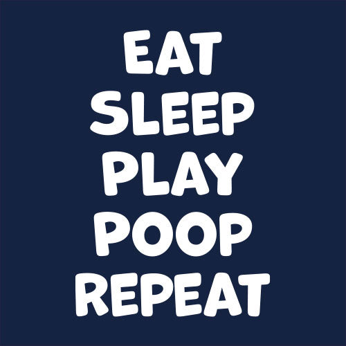 Eat Sleep Play Poop Repeat imprimé