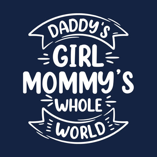 Daddy's Girl, Mommy's Whole World printed