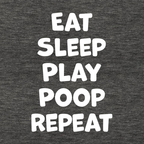 Eat Sleep Play Poop Repeat printed